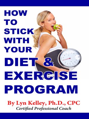 cover image of How to Stick With Your Diet and Exercise Program